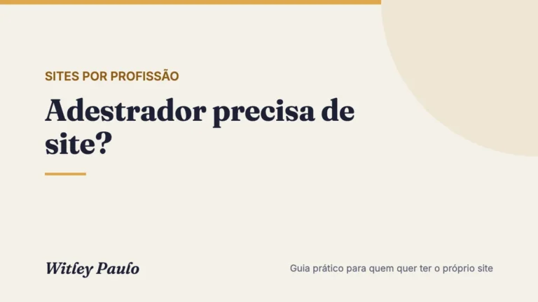 Adestrador precisa de site? O que o tutor procura antes de abrir a porta de casa