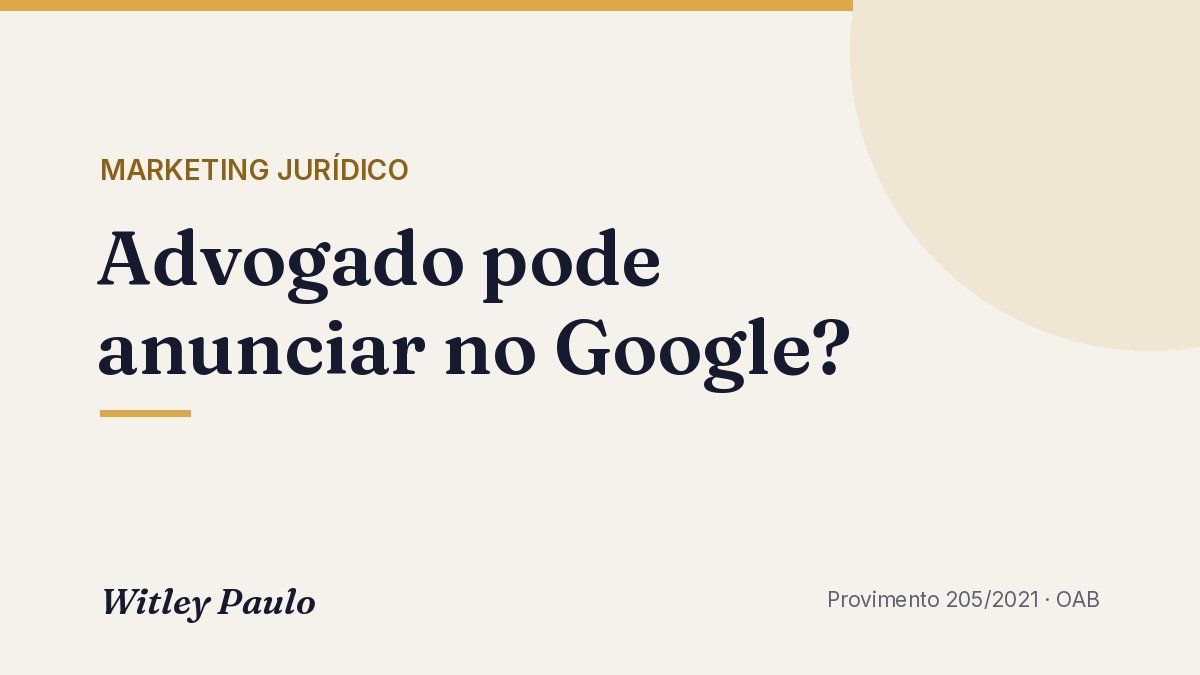 Advogado pode anunciar no Google? O que a OAB permite no Google Ads
