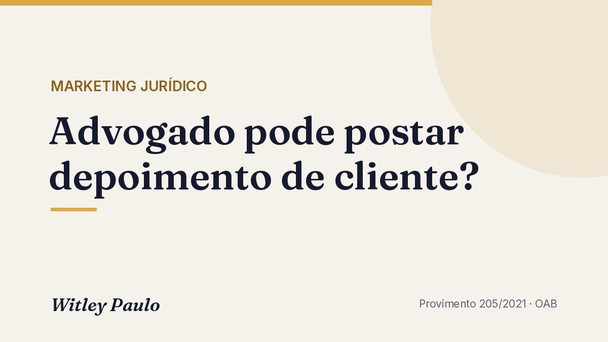 Advogado pode postar depoimento de cliente? Avaliações e a OAB