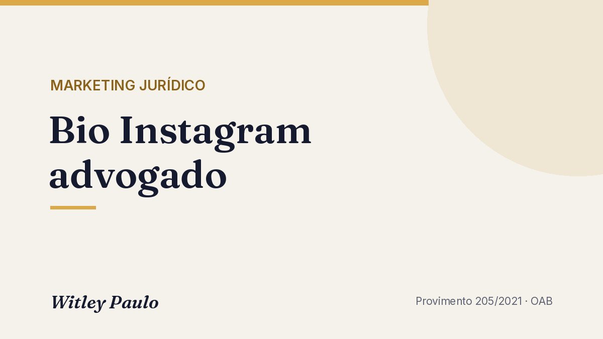 Bio Instagram advogado: modelos por área e o que a OAB exige