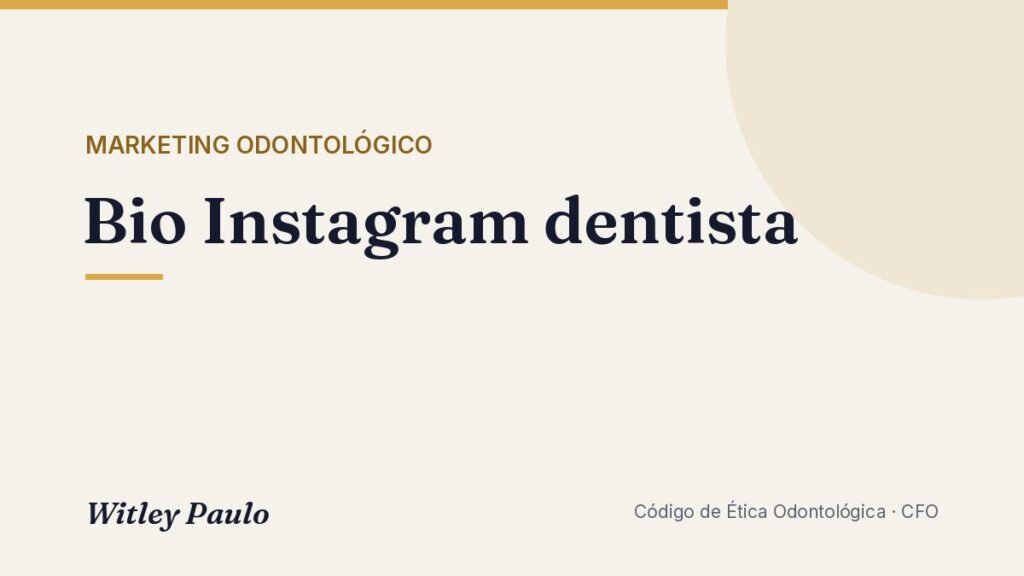 Bio Instagram dentista: modelos prontos dentro das regras do CFO