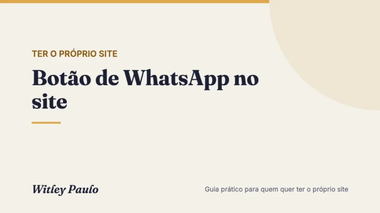 Botão de WhatsApp no site: como criar o link, onde colocar e que mensagem usar