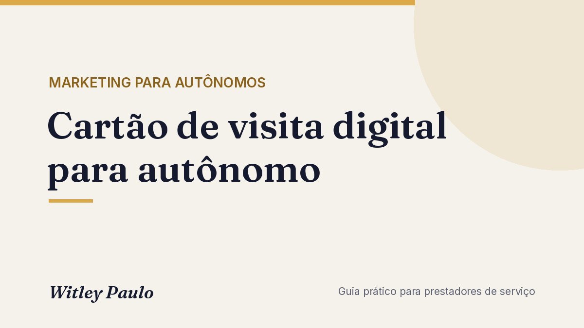 Cartão de visita digital para autônomo: como fazer, o que colocar e QR code
