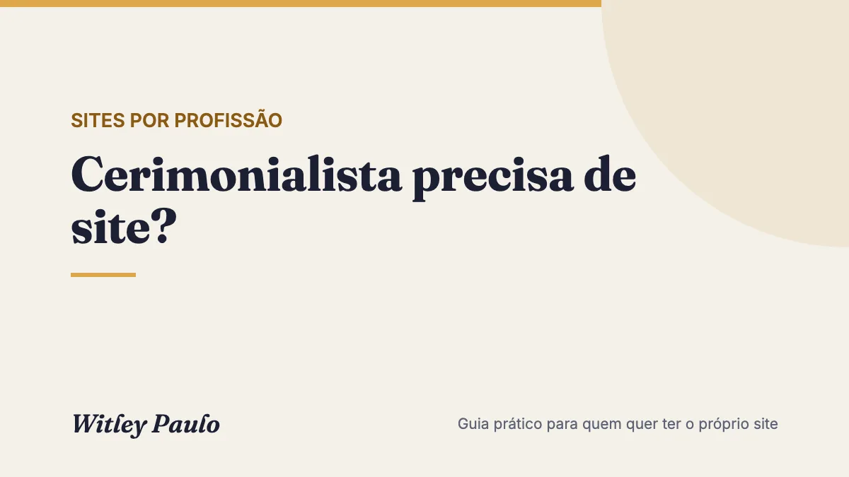 Cerimonialista precisa de site? Quando ele faz diferença e o que mostrar