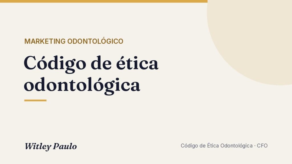 Código de ética odontológica: publicidade, o que pode e o que mudou