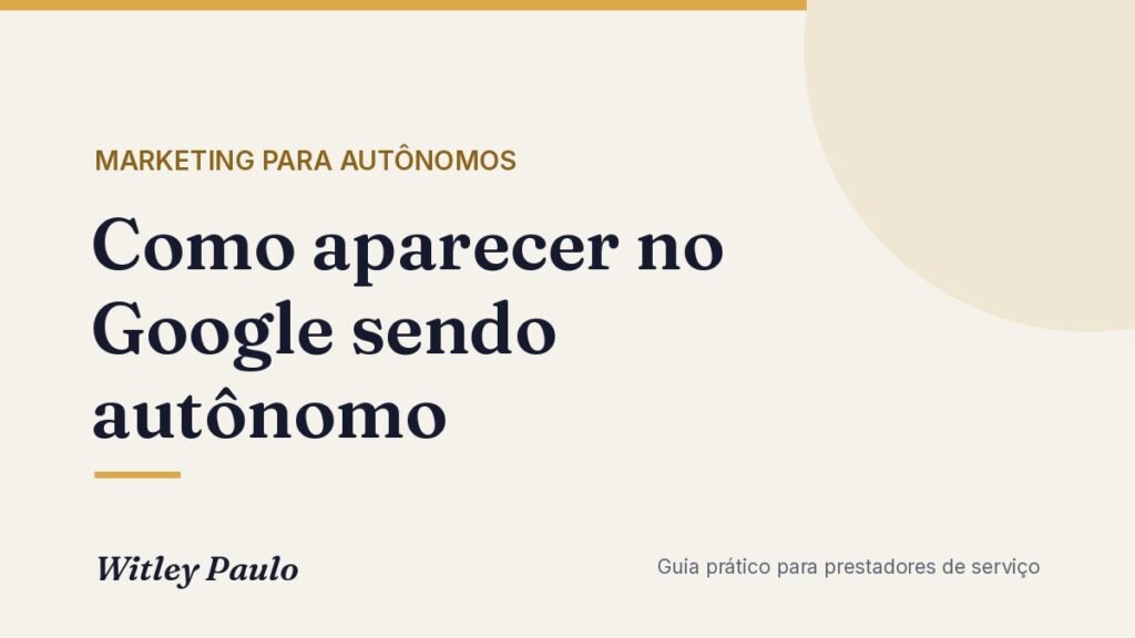 Como aparecer no Google sendo autônomo: perfil, avaliações e site