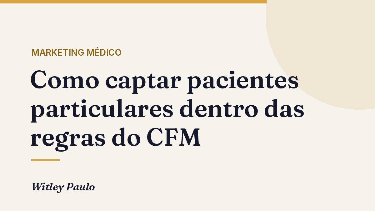Como captar pacientes particulares dentro das regras do CFM