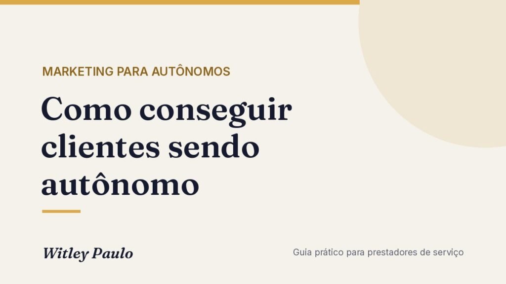 Como conseguir clientes sendo autônomo: 5 canais que funcionam sem verba