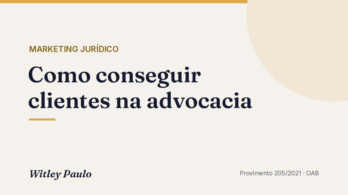 Como conseguir clientes na advocacia: guia ético para iniciantes