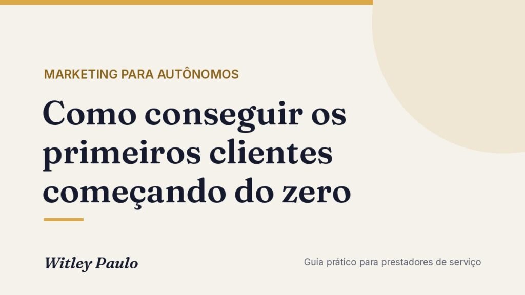 Como conseguir os primeiros clientes começando do zero: plano de 30 dias