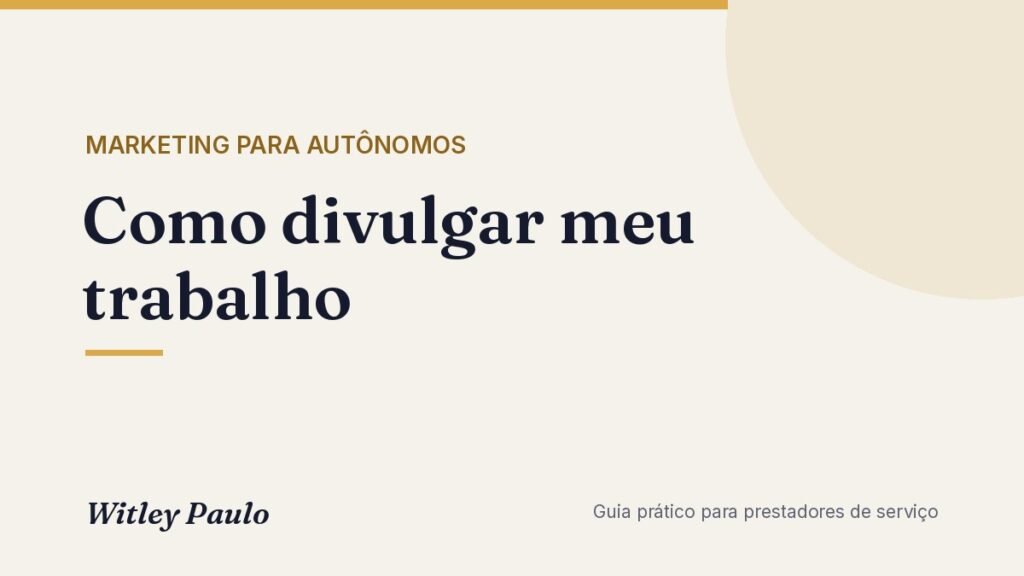Como divulgar meu trabalho: canais gratuitos, pagos e o que postar