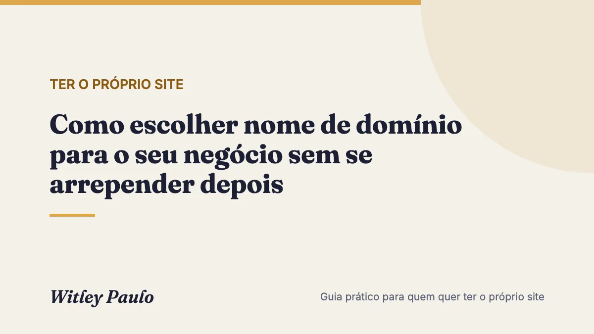 Como escolher nome de domínio para o seu negócio sem se arrepender depois
