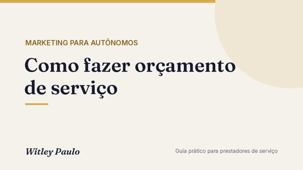 Como fazer orçamento de serviço: modelo em texto, o que incluir e erros