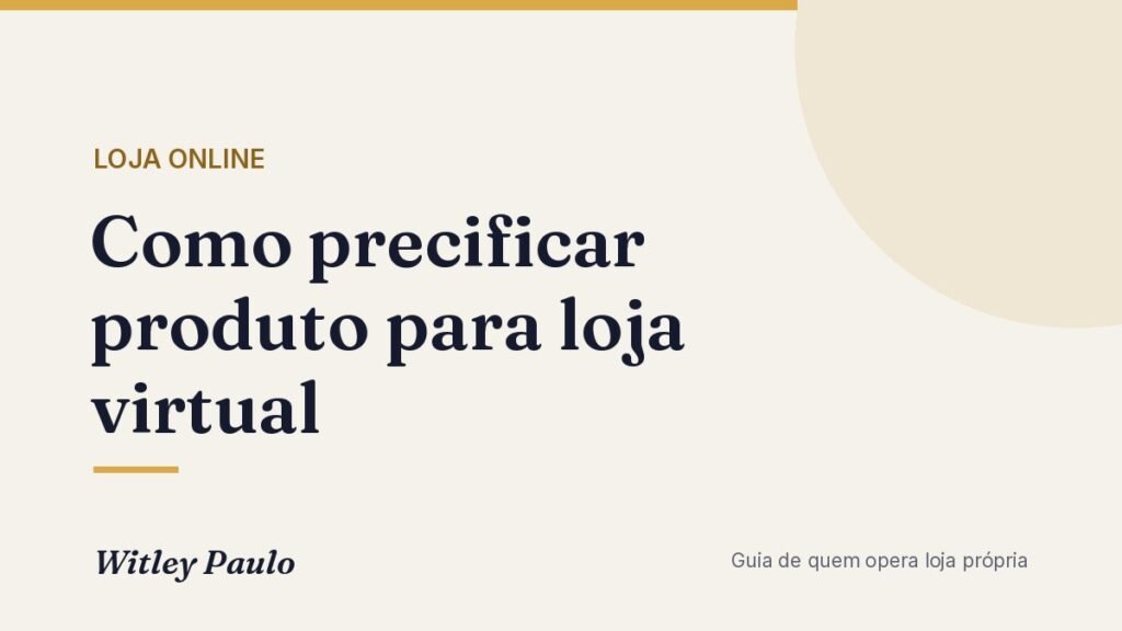 Como precificar produto para loja virtual: planilha e margem real