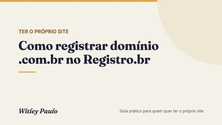 Como registrar domínio .com.br no Registro.br: passo a passo com as regras oficiais