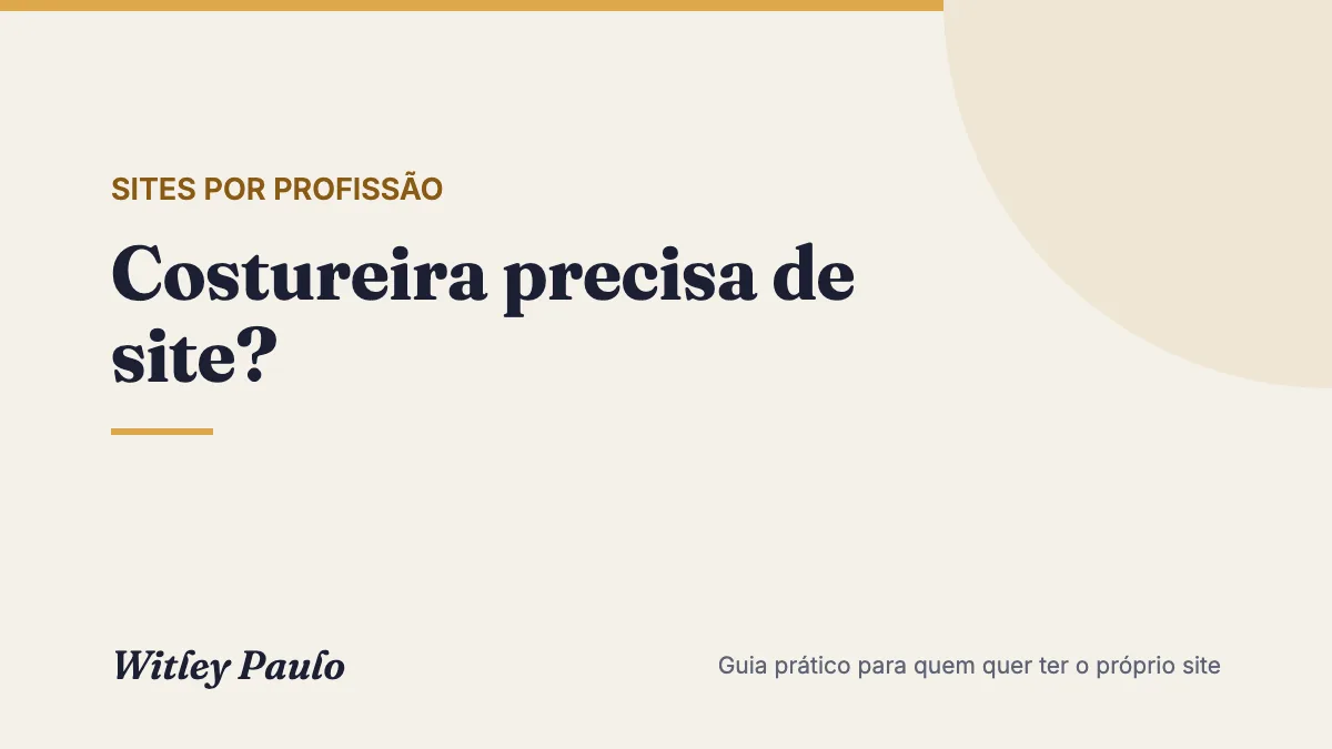 Costureira precisa de site? Quando vale a pena e o que mostrar