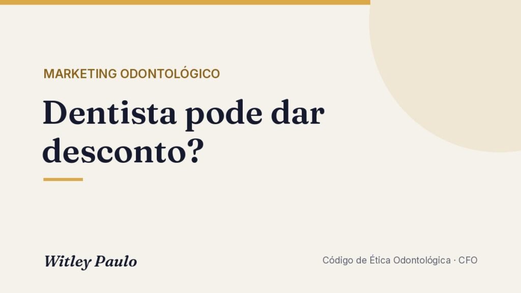 Dentista pode dar desconto? O que mudou com a Res. CFO-271/2025