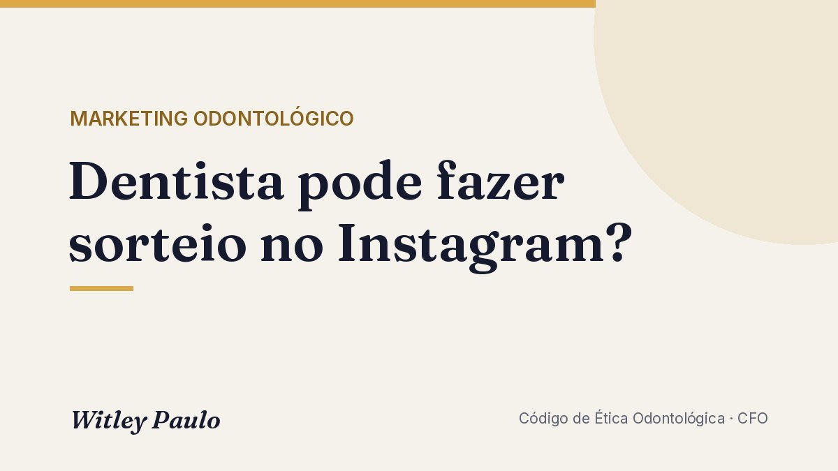 Dentista pode fazer sorteio no Instagram? Não, e a CFO-271 reforçou