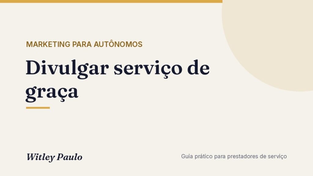 Divulgar serviço de graça: 7 lugares e ações que trazem cliente