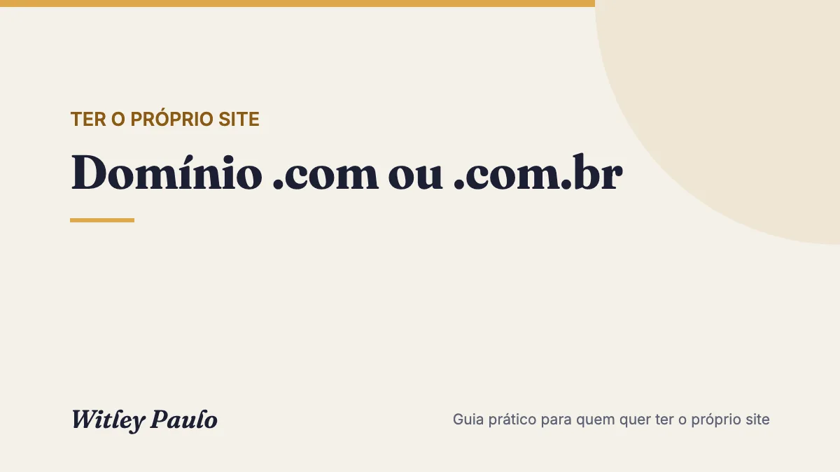 Domínio .com ou .com.br: qual escolher para o seu negócio no Brasil