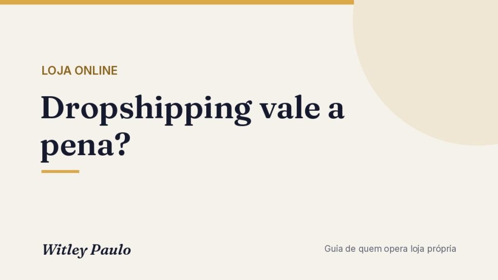 Dropshipping vale a pena? Margem, prazo e política, por quem opera