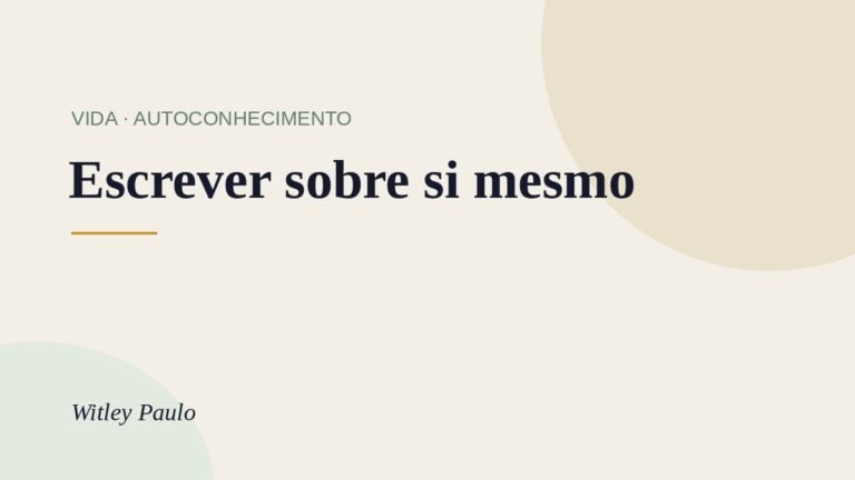 Escrever sobre si mesmo: o guia prático da escrita de autoconhecimento