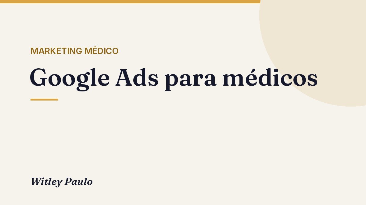Google Ads para médicos: regras do Google e do CFM na prática