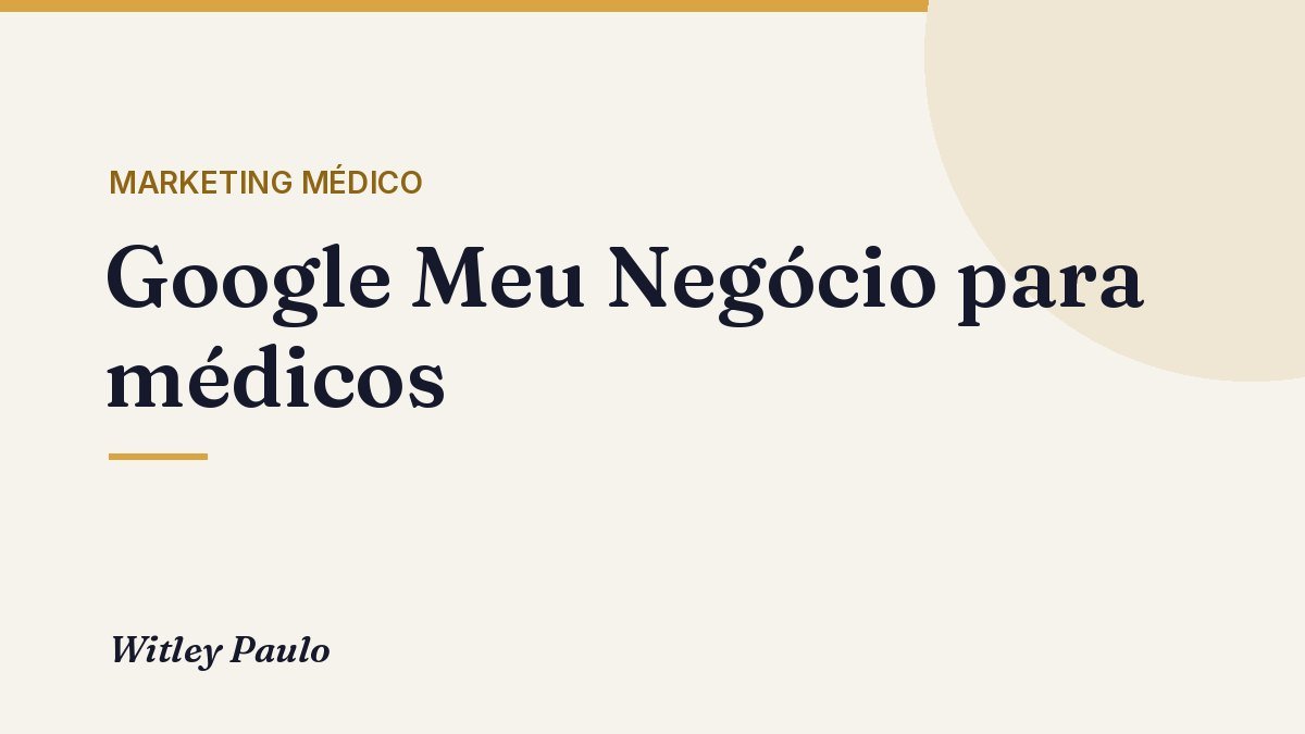 Google Meu Negócio para médicos: guia do Perfil da Empresa