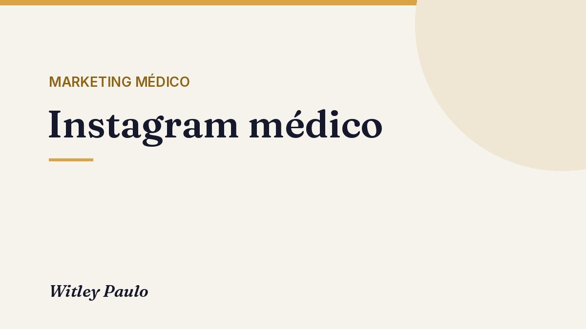 Instagram médico: o que postar (ideias, bio, Reels e calendário)