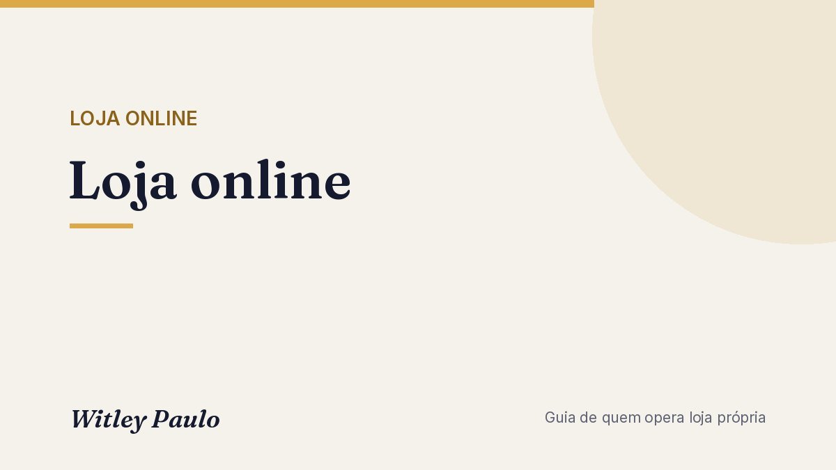 Loja online: guia completo para criar, escolher canal e vender