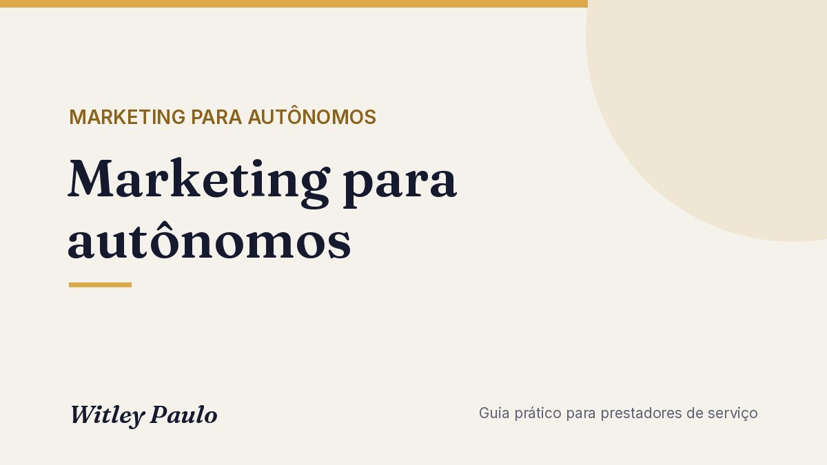Marketing para autônomos: guia completo para conseguir clientes