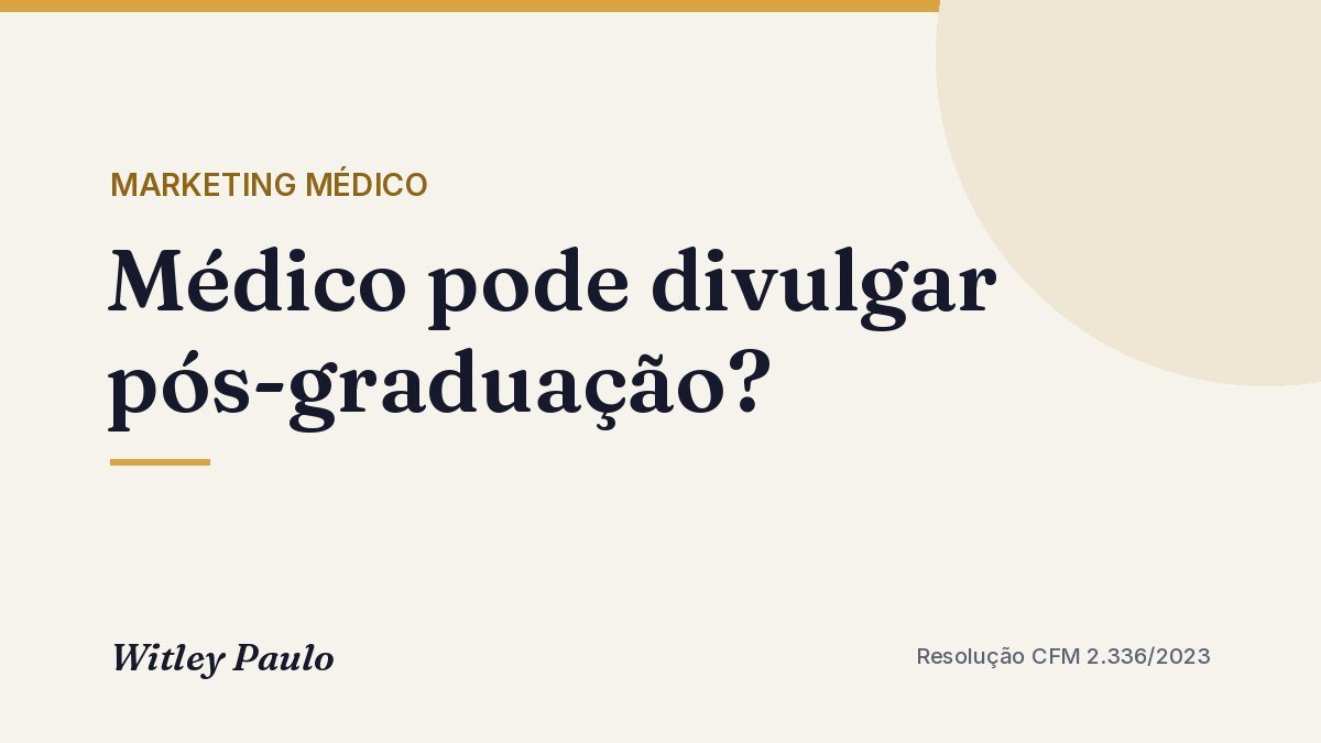 Médico pode divulgar pós-graduação? Formato do CFM e exemplos