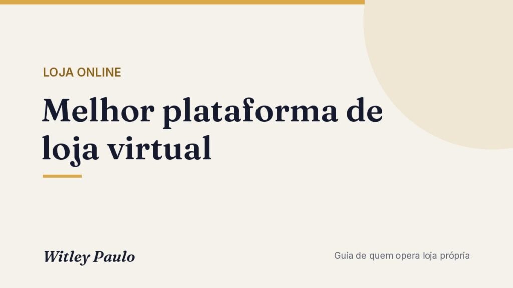 Melhor plataforma de loja virtual: como escolher pelo seu perfil