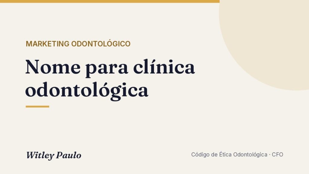 Nome para clínica odontológica: regras, ideias e como validar
