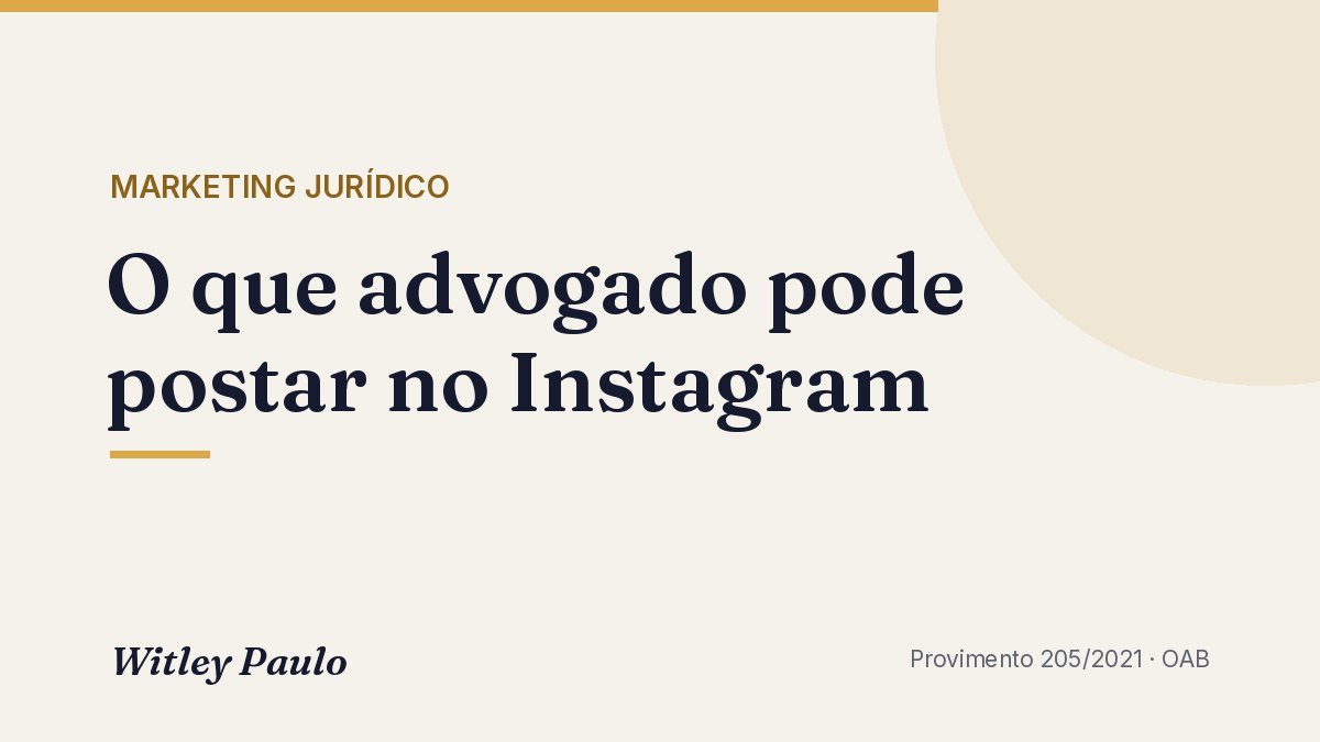 O que advogado pode postar no Instagram: guia pode × não pode