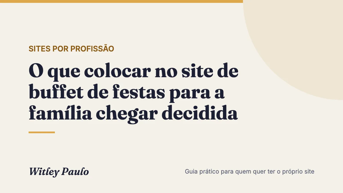 O que colocar no site de buffet de festas para a família chegar decidida