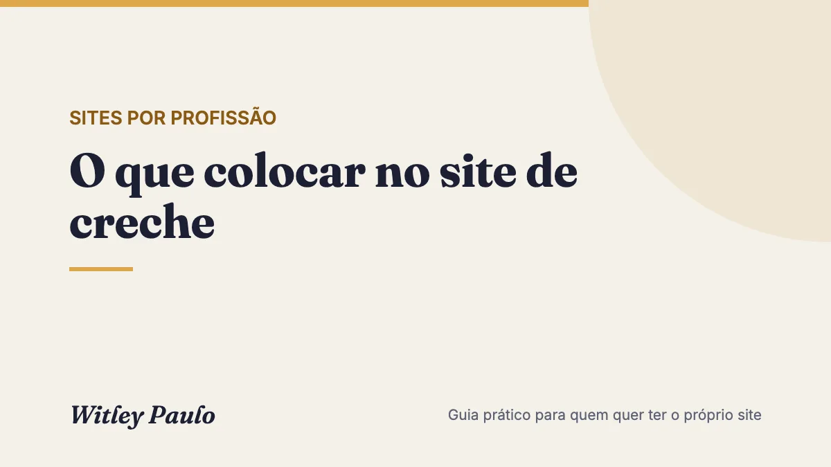O que colocar no site de creche: rotina, adaptação e segurança para a família decidir