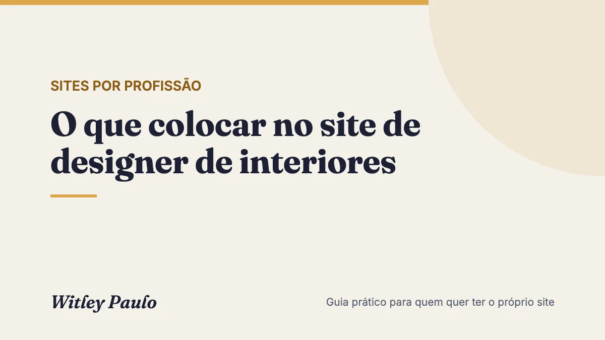 O que colocar no site de designer de interiores: portfólio que vira contato