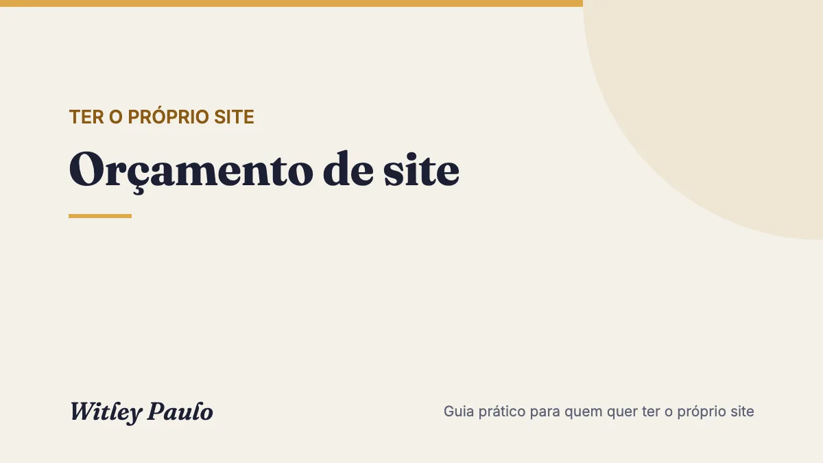 Orçamento de site: como pedir, o que precisa constar e como comparar propostas