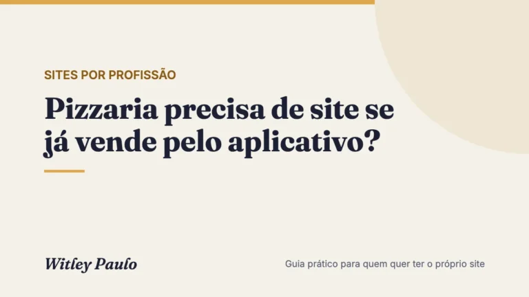 Pizzaria precisa de site se já vende pelo aplicativo?