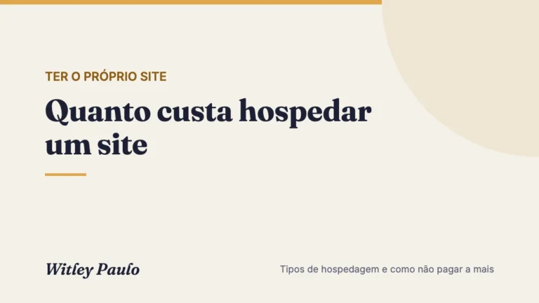 Quanto custa hospedar um site: tipos de hospedagem e como não pagar a mais