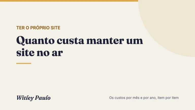 Quanto custa manter um site no ar: os custos por mês e por ano, item por item