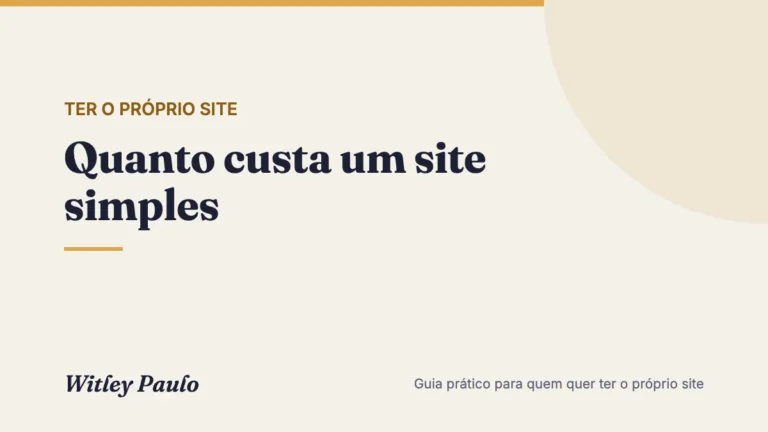 Quanto custa um site simples: o que define o preço e como não pagar por complexidade