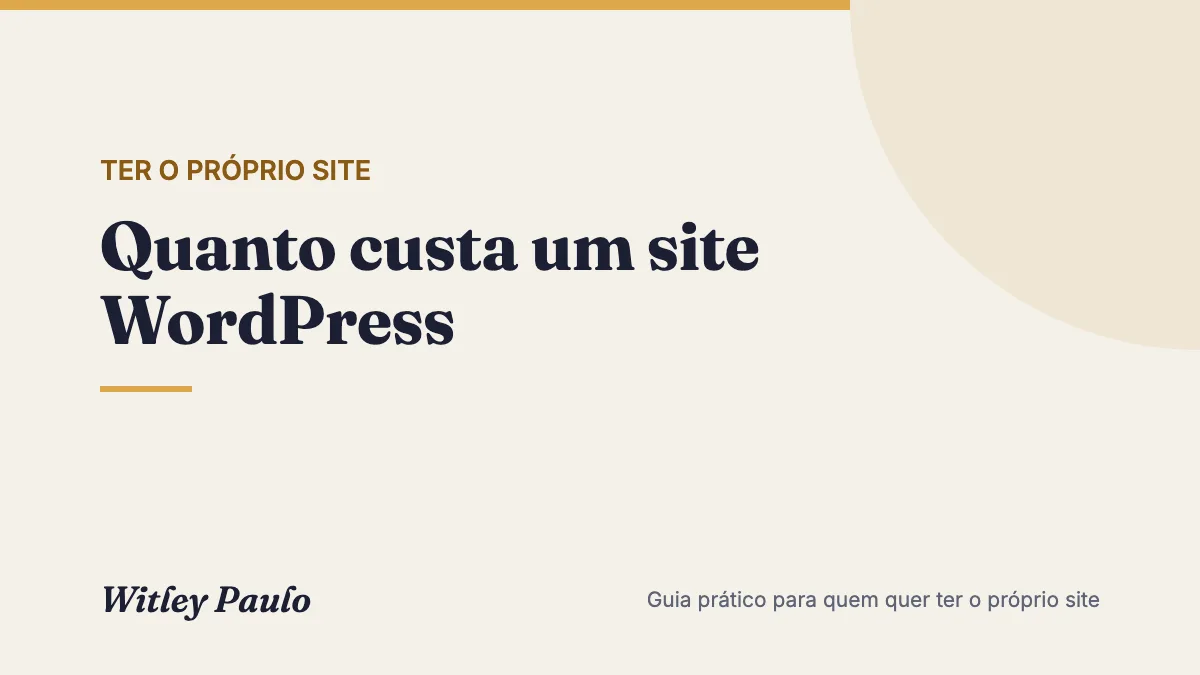 Quanto custa um site WordPress: o que é grátis, o que é pago e o que é tempo