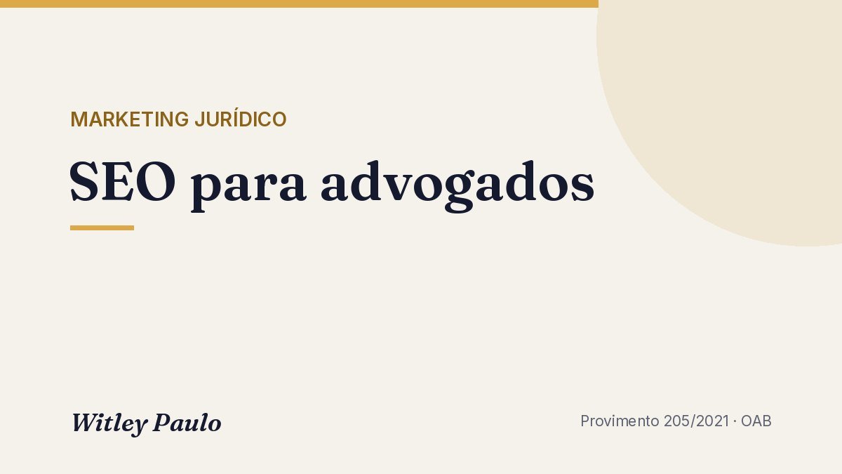 SEO para advogados: como aparecer no Google dentro das regras da OAB