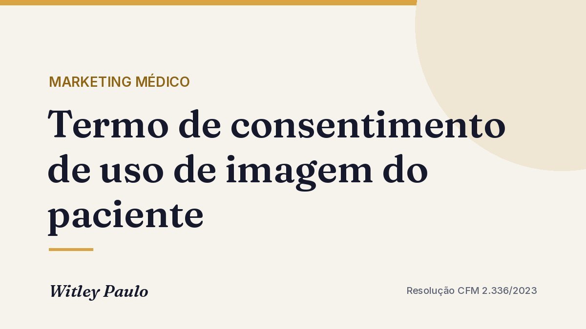 Termo de consentimento de uso de imagem do paciente: modelo e regras